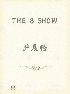 THE 8 SHOW